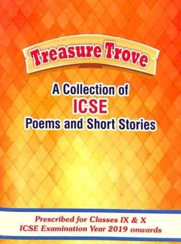 ICSE Treasure Trove Solutions Collection of Poem and Short Stories Class-9 ,10