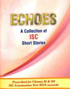 ISC Echoes Short Stories Class-11 and 12 English