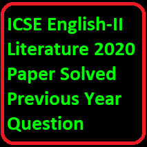 ICSE English-II Literature 2020 Paper Solved Previous Year Question