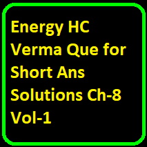 Work and Energy HC Verma Que for Short Ans Solutions Ch-8 Vol-1