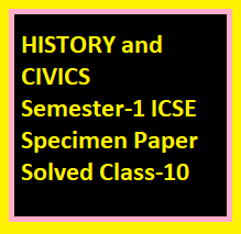 HISTORY and CIVICS Semester-1 ICSE Specimen Paper Solved Class-10 2