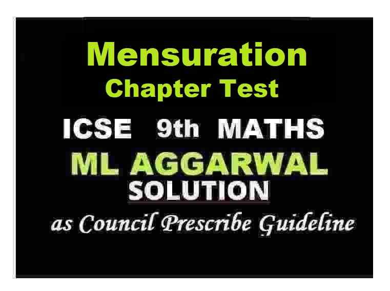 ML Aggarwal Mensuration Chapter Test Class 9 ICSE Maths Solutions