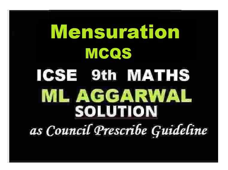 ML Aggarwal Mensuration MCQs Class 9 ICSE Maths Solutions