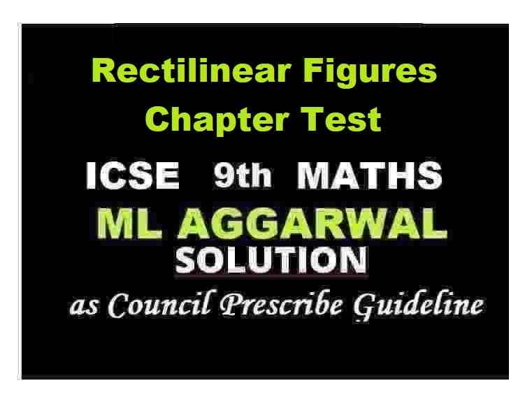 ML Aggarwal Rectilinear Figures Chapter Test Class 9 ICSE Maths Solutions