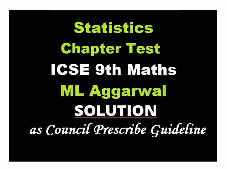 ML Aggarwal Statistics Chapter Test Class 9 ICSE Maths Solutions