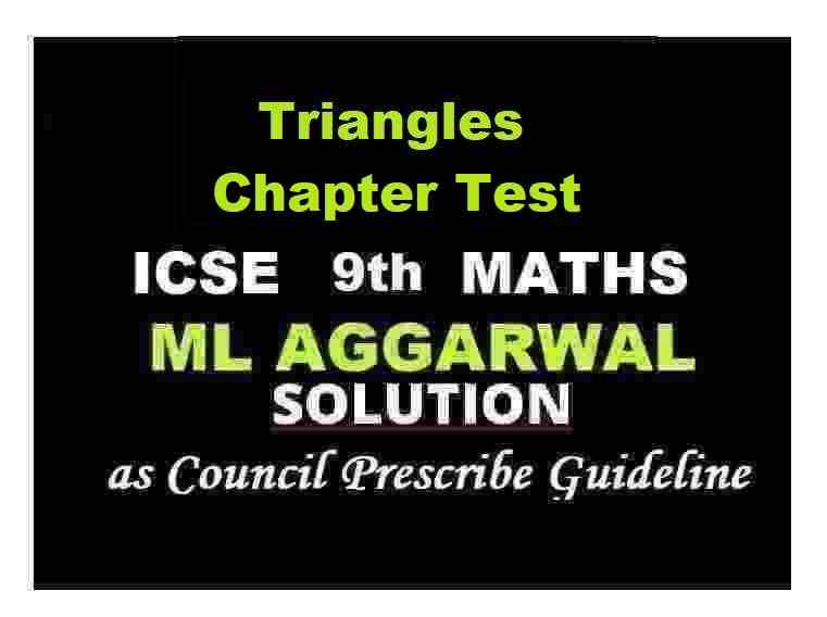 ML Aggarwal Triangles Chapter Test Class 9 ICSE Maths Solutions