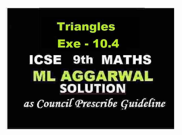 ML Aggarwal Triangles Exe-10.4