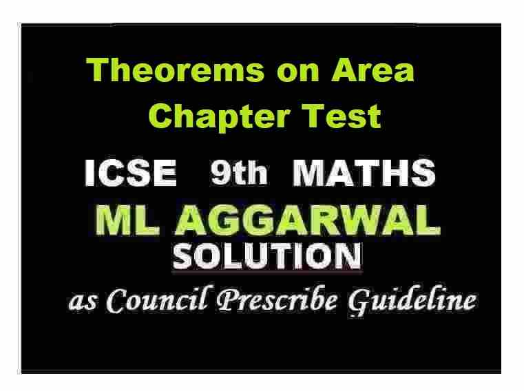ML Aggarwal Theorems on Area Chapter Test Class 9 ICSE Maths Solutions