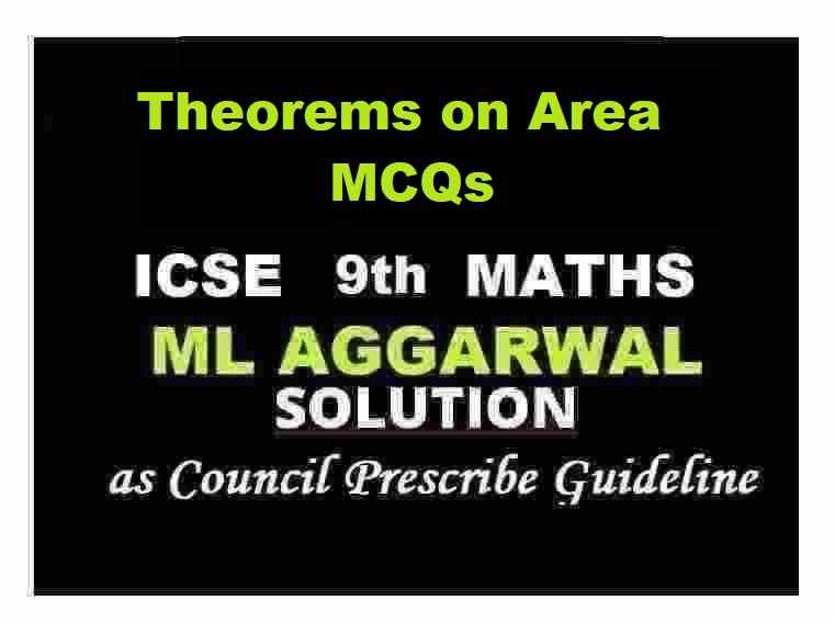 ML Aggarwal Theorems on Area MCQs Class 9 ICSE Maths Solutions