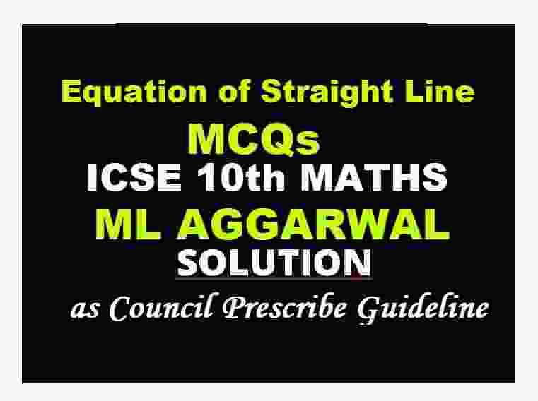 ML Aggarwal Equation of Straight Line MCQs Class 10 ICSE Maths Solutions Ch-12