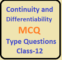 Continuity and Differentiability MCQ Type Questions for ISC Class-12