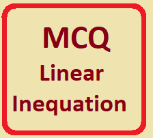 Linear Inequation MCQ Type Questions
