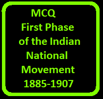 MCQ First Phase of the Indian National Movement 1885-1907 for ICSE History Class-10