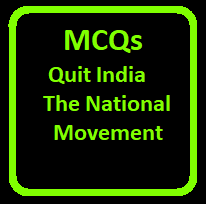 MCQ Quit India The National Movement 1935-43