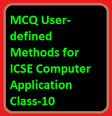 MCQ User-defined Methods for ICSE Computer Application Class-10