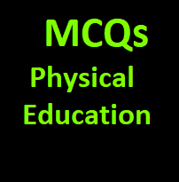 Physical Education MCQ Type Questions for ICSE Class-10