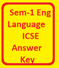 English Language Semester-1 ICSE Answer Key Class-10