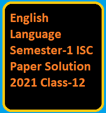 English Language Semester-1 ISC Paper Solution 2021 Class-12