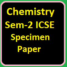 Chemistry Semester-2 ICSE Specimen Paper Solved Class-10