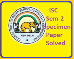 ISC Sem-2 Specimen Paper Soled