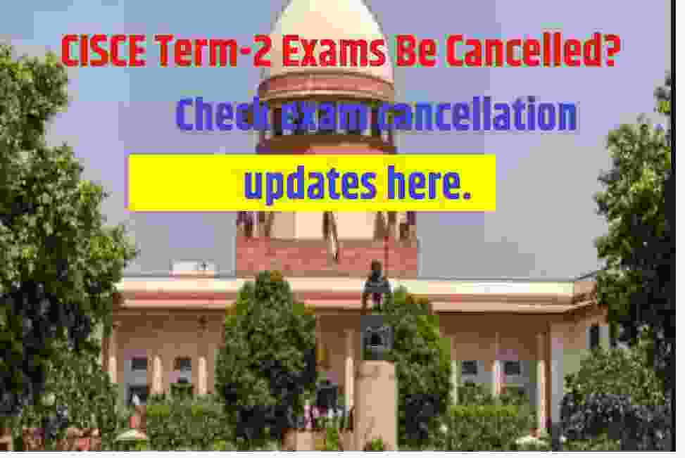 Cancel Term-2 Board Exams 2022 : NO, Supreme Court - Check Updates Here ...