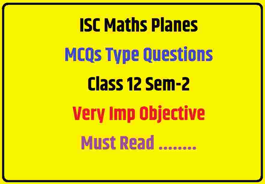 Planes MCQs Type Questions with Answer for ISC Class 12 Maths
