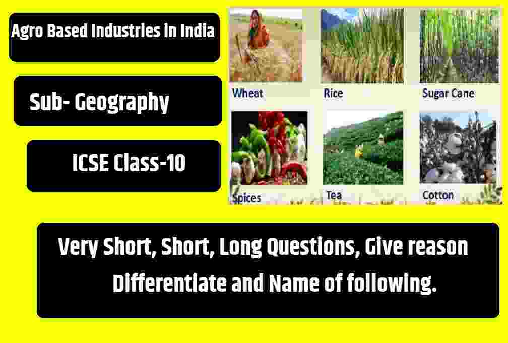 Agro Based Industries in India ICSE Solutions for Class 10 Geography