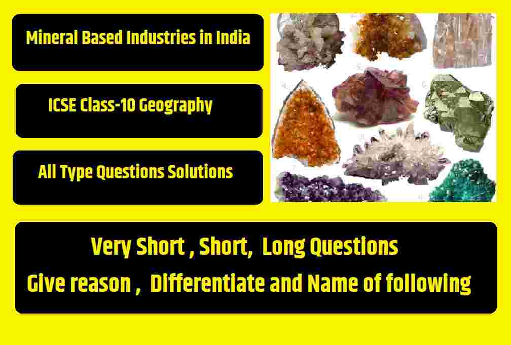 Mineral Based Industries in India for icse class 10 geography