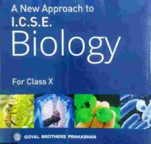 A New Approach To ICSE Biology For Class 10 Goyal Brothers Prakashan ...