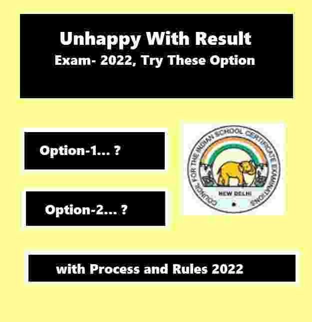 Unhappy With Result 2022 Follow These Two Options given by CISCE