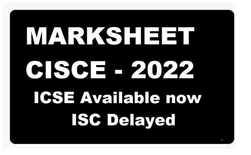 CISCE Marksheet Original 2022 ICSE Available Now While ISC Delayed