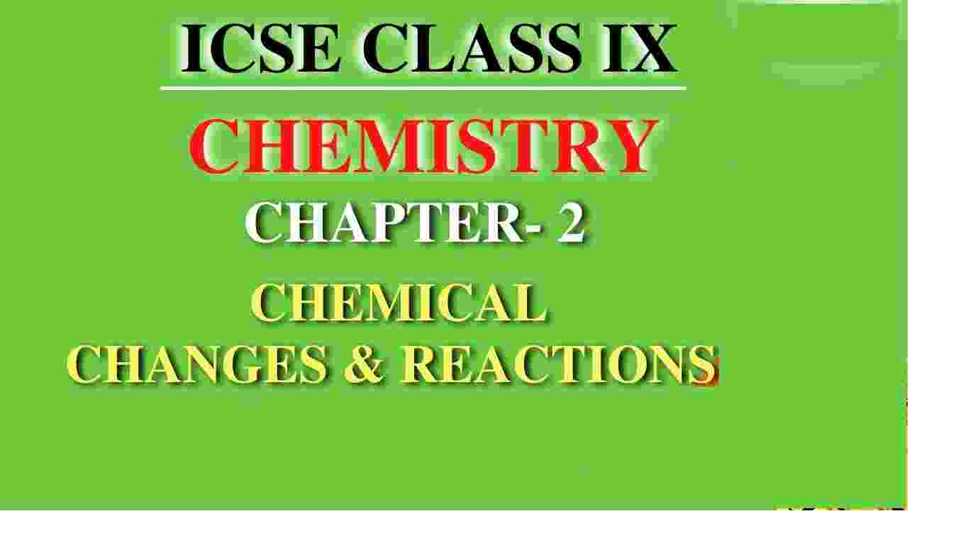 Chemical Changes And Reactions Goyal Brothers ICSE Class 9 Part 1 