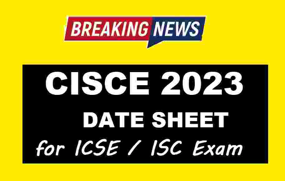 ICSE ISC Date Sheet 2023 CISCE May Release Time Table Soon