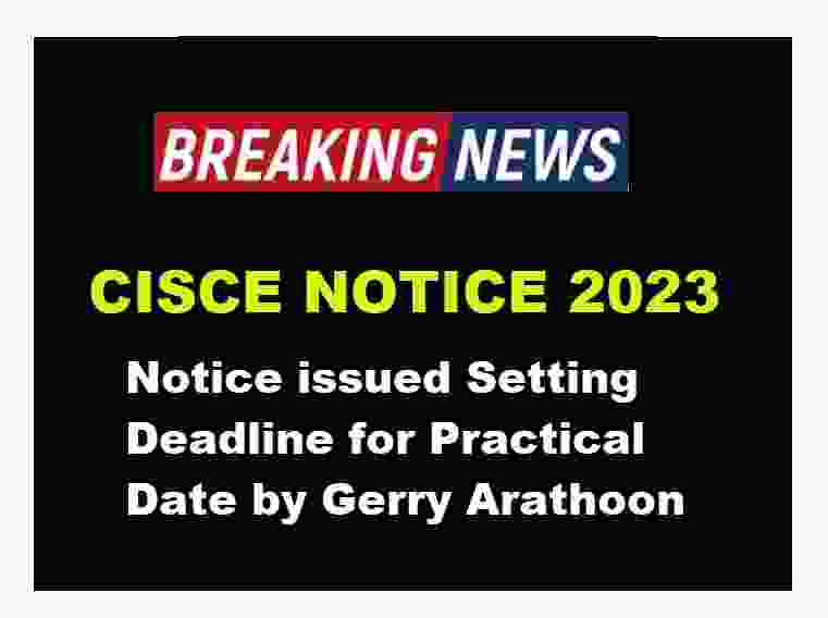CISCE Practical Notice 2023 Council Advisory Released Deadline