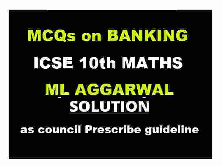 ML Aggarwal Banking MCQs Class 10 ICSE Maths Solutions Ch-2