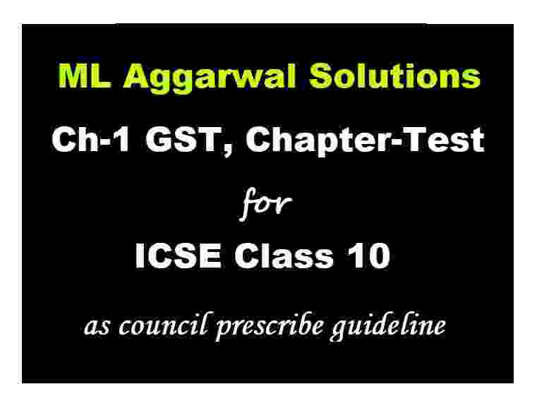 ML Aggarwal GST Chapter Test Class 10 ICSE Maths Solutions