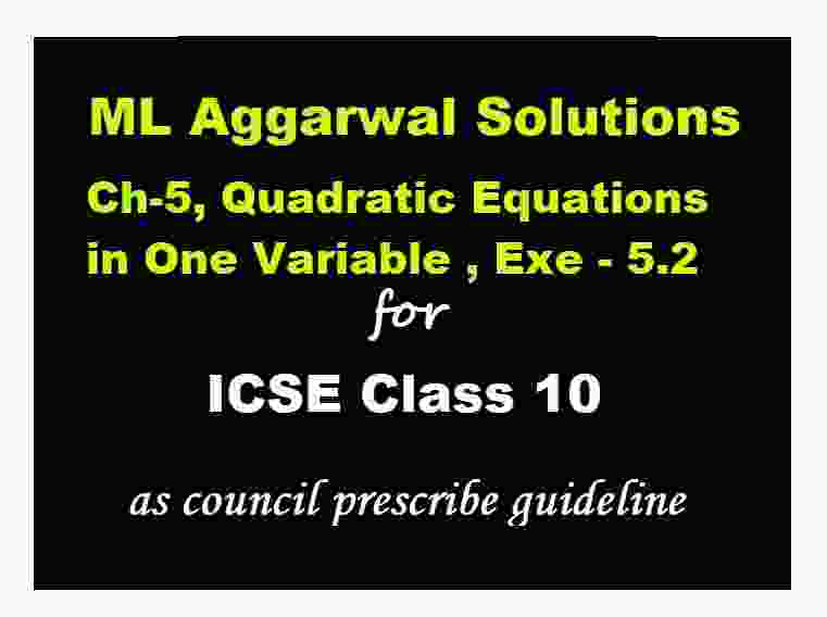 ML Aggarwal Quadratic Equations Exe-5.2 Class 10 ICSE Maths Solutions ...