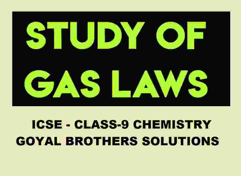 Study of Gas Laws Goyal Brother Solutions ICSE Class-9