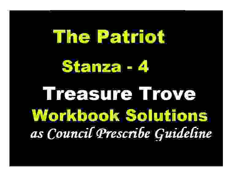 Treasure Trove The Patriot Stanza-4 Poem by Robert Browning Workbook ICSE English Solutions