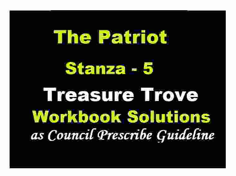 Treasure Trove The Patriot Stanza-5 Poem by Robert Browning Workbook ICSE English Solutions