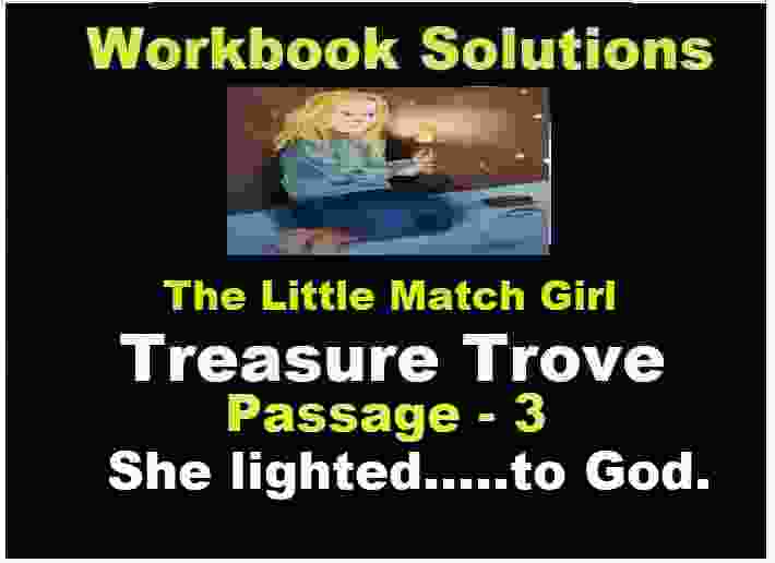 The Little Match Girl Treasure Trove Workbook Solutions Ch-7 Passage-3