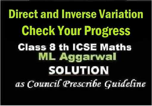 ML Aggarwal Direct and Inverse Variation Check Your Progress Class 8 ICSE Ch-9 Maths Solutions