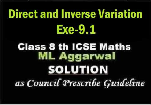 ML Aggarwal Direct and Inverse Variation Exe-9.1 Class 8 ICSE Ch-9 Maths Solutions