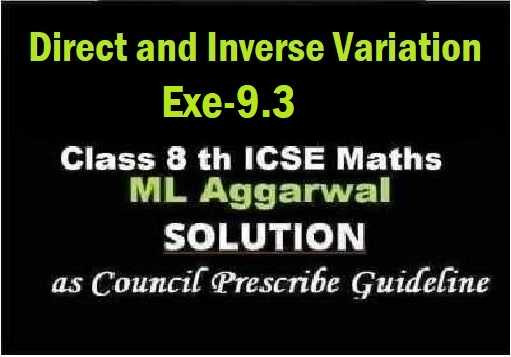 ML Aggarwal Direct and Inverse Variation Exe-9.3 Class 8 ICSE Ch-9 Maths Solutions