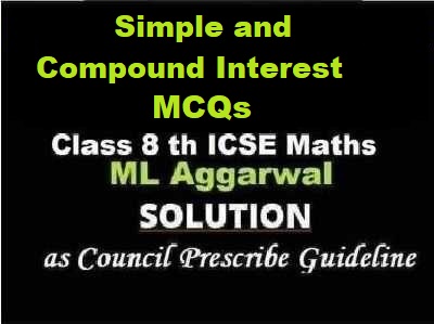 ML Aggarwal Simple and Compound Interest MCQs Class 8 ICSE Ch-8 Maths Solutions