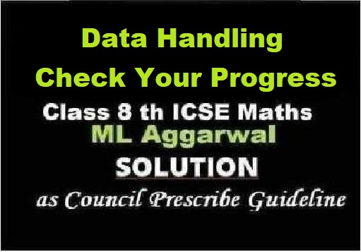 ML Aggarwal Data Handling Check Your Progress Class 8 ICSE Ch-19 Maths Solutions