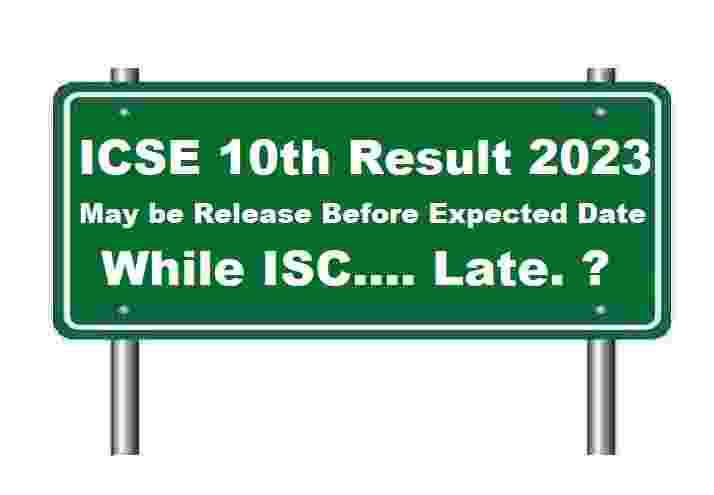 ICSE 10th Result 2023 May Release Before Expected Date