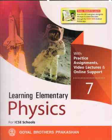 Learning Elementary to ICSE Physics for Class 7 Goyal Brothers Prakashan solutions