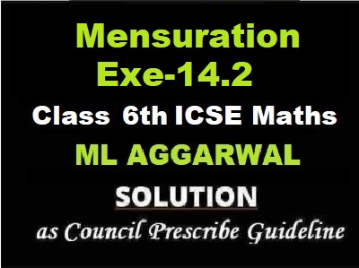 ML Aggarwal Mensuration Exe-14.2 Class 6 ICSE Maths Solutions - ICSEHELP