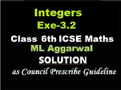 ML Aggarwal Integers Exe-3.2 Class 6 ICSE Maths Solutions